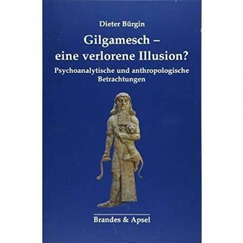 Brandes & Apsel Gilgamesch – eine verlorene Illusion?