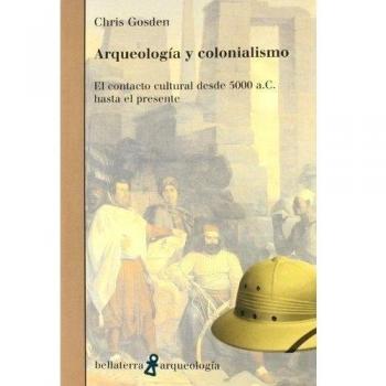 ARQUEOLOGIA Y COLONIALISMO