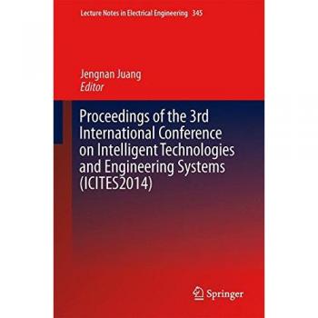 Proceedings of the 3rd International Conference on Intelligent Technologies and Engineering Systems (ICITES2014)