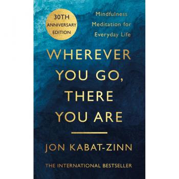 Wherever You Go There You Are