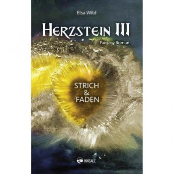 Herzstein III, Belletristik von Elsa Wild