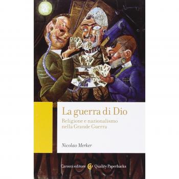 La guerra di Dio. Religione e nazionalismo nella Grande Guerra