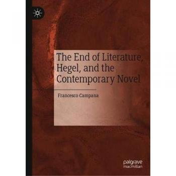 The End of Literature, Hegel, and the Contemporary Novel