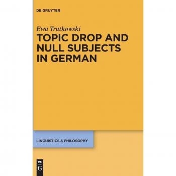 Walter Degruyter, Inc. Topic Drop and Null Subjects in German
