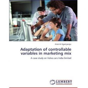 Adaptation of controllable variables in marketing mix: A case study on Volvo cars India limited