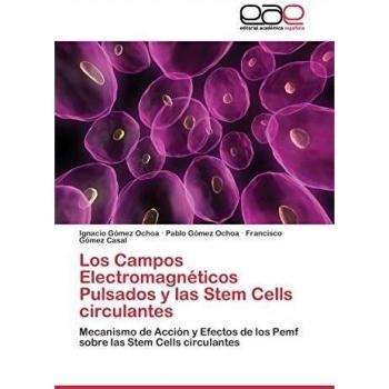 Los Campos Electromagnéticos Pulsados y las Stem Cells circulantes: Mecanismo de Acción y Efectos de los Pemf sobre las Stem Cells circulantes