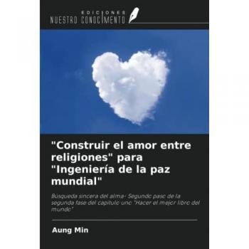 Min, Aung: Construir el amor entre religiones para Ingeniería de la paz mundial