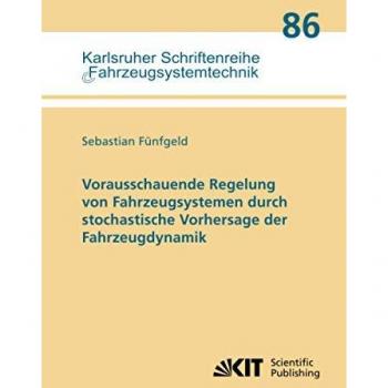Vorausschauende Regelung von Fahrzeugsystemen durch stochastische Vorhersage der Fahrzeugdynamik