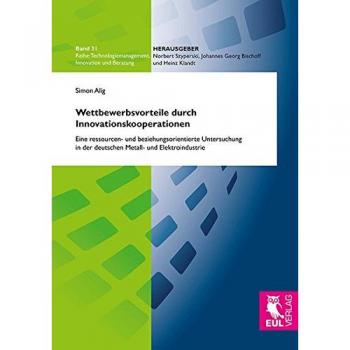 Wettbewerbsvorteile durch Innovationskooperationen: Eine ressourcen- und beziehungsorientierte Untersuchung in der deutschen Metall- und ... - Innovation - Beratung)