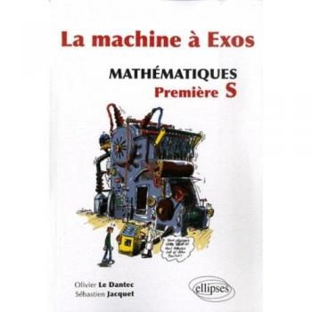 La machine à exos, mathématiques 1e S