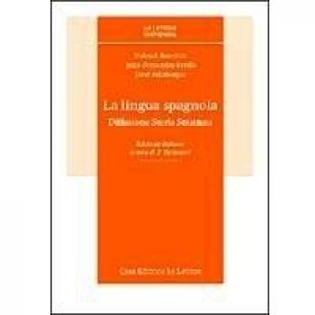 La lingua spagnola. Diffusione, storia, struttura