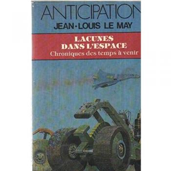 Lacunes dans l'espace. - Chroniques des temps à venir - 8