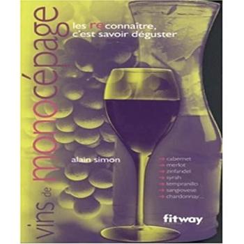 Vins De Monocépage - Reconnaître C'est Savoir Déguster