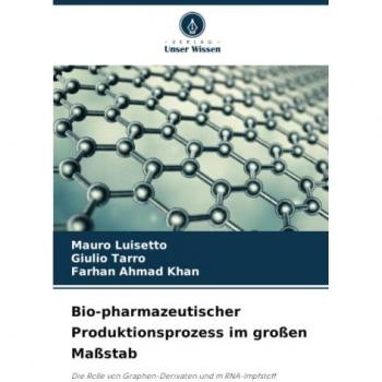 Luisetto, Mauro: Bio-pharmazeutischer Produktionsprozess im großen Maßstab