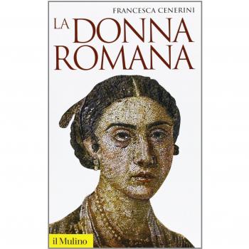 La donna romana. Modelli e realtà - Cenerini Francesca