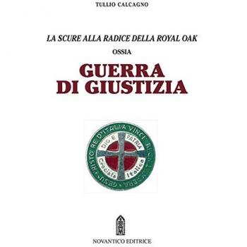 Guerra di giustizia. Ossia la scure alla radice della royal oak