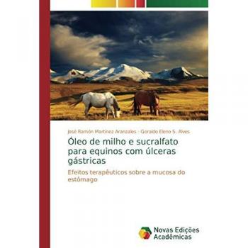 Martínez Aranzales, José Ramón: Óleo de milho e sucralfato para equinos com úlceras gástricas