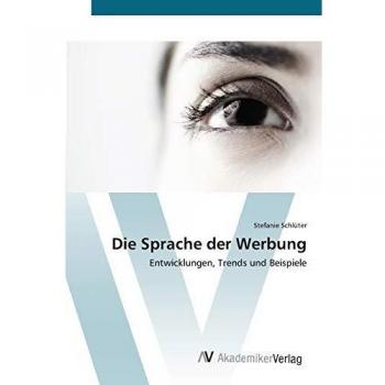 Die Sprache der Werbung: Entwicklungen, Trends und Beispiele