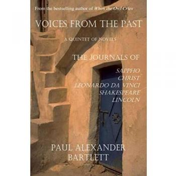 Voices from the Past: A Quintet: Sappho's Journal - Christ's Journal - Leonardo Da Vinci's Journal - Shakespeare's Journal - Lincoln's Jounal