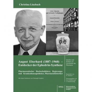 August Eberhard (1887-1960) - Entdecker der Ephedrin-Synthese