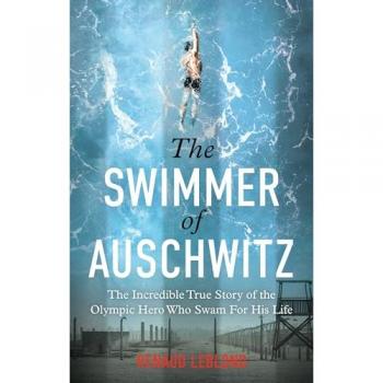 Renaud Leblond The Swimmer of Auschwitz