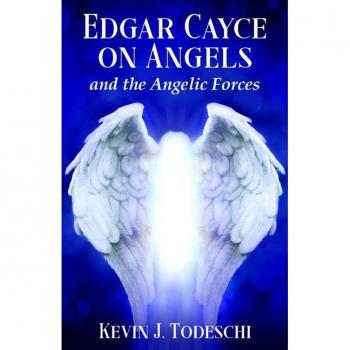 Edgar Cayce on Angels and the Angelic Forces