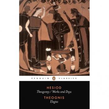 THEOGONY AND WORKS AND DAYS by Hesiod and ELEGIES by Theognis