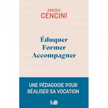 Éduquer, former, accompagner : Une pédagogie pour aider à réaliser sa vocation