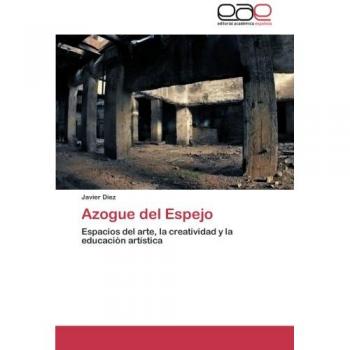 Azogue del Espejo: Espacios del arte, la creatividad y la educación artística