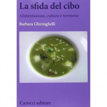 La sfida del cibo. Alimentazione, cultura e territorio