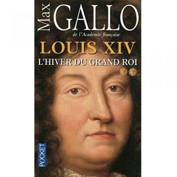 Max Gallo Louis Xiv T2 Le Hiver Grand Roi