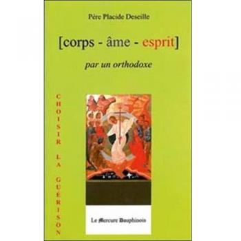 Corps Âme Esprit par un Orthodoxe