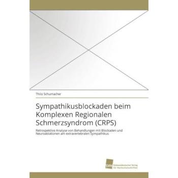 Schumacher, Thilo: Sympathikusblockaden beim Komplexen Regionalen Schmerzsyndrom (CRPS)