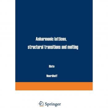 Anharmonic Lattices, Structural Transitions and Melting