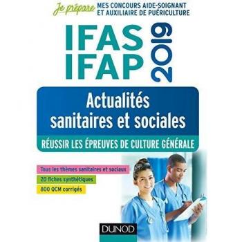 IFAS-IFAP 2019 - Actualités sanitaires et sociales - Réussir les épreuves de culture générale: Réussir les épreuves de culture générale