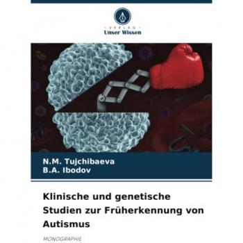 Klinische und genetische Studien zur Früherkennung von Autismus: MONOGRAPHIE