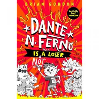 Dante N. Ferno is NOT a Loser: The most devilishly funny book you'll read this year! (Dante N. Ferno, 1)