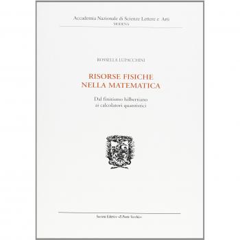 Risorse fisiche nella matematica. Dal finitismo hilbertiano ai calcolatori quantistici Rossella Lupacchini