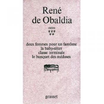 THEATRE TOME 5 : DEUX FEMMES POUR UN FANTOME. LA BABY-SITTER. CLASSE TERMINALE. LE BANQUET DES MEDUSES