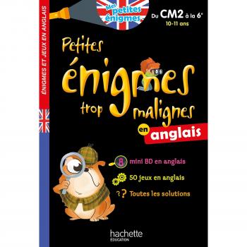 Petites énigmes trop malignes EN ANGLAIS du CM2 à la 6e - Cahier de vacances