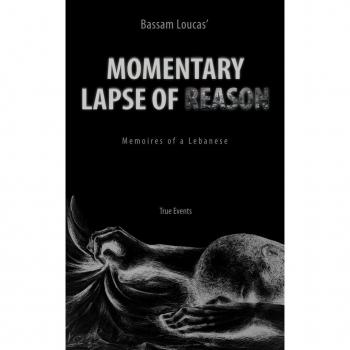 Bassam Loucas' Momentary Lapse Of Reason: Memoires Of A Lebanese