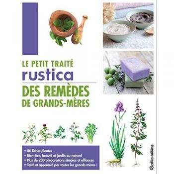 Le Petit Traité Des Remèdes De Grands-Mères