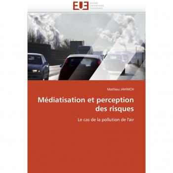 Médiatisation et perception des risques: Le cas de la pollution de l'air