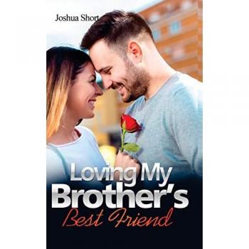 Romance Stories: Loving My Brother's Best Friend
