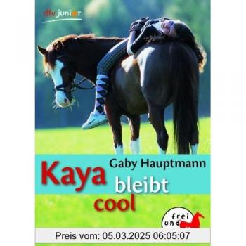 Frei und Stark - Kaya Cool bleibt | Gaby Hauptmann | Buch