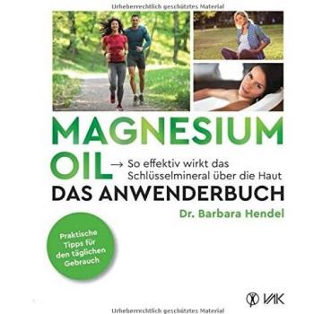 Magnesium Oil - Das Anwenderbuch