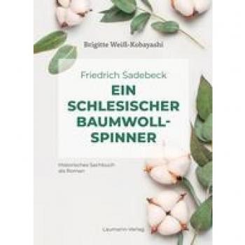 Friedrich Sadebeck - Ein Schlesischer Baumwollspinner