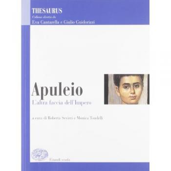 Thesaurus. Apuleio, Petronio. L'altra faccia dell'impero. Per i Licei e gli Ist. magistrali