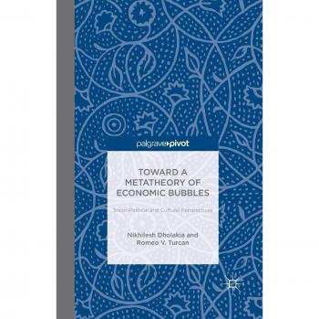 Toward a Metatheory of Economic Bubbles: Socio-Political and Cultural Perspectives