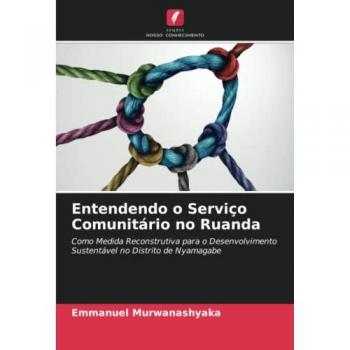 Murwanashyaka, Emmanuel: Entendendo o Serviço Comunitário no Ruanda